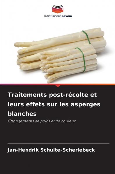 Traitements post-récolte et leurs effets sur les asperges blanches