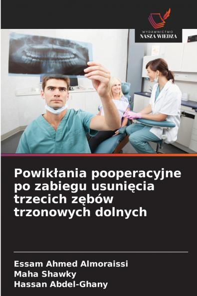 Powikłania pooperacyjne po zabiegu usunięcia trzecich zębów trzonowych dolnych