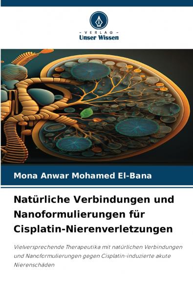 Natürliche Verbindungen und Nanoformulierungen für Cisplatin-Nierenverletzungen