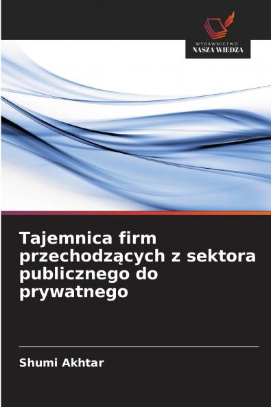 Tajemnica firm przechodzących z sektora publicznego do prywatnego
