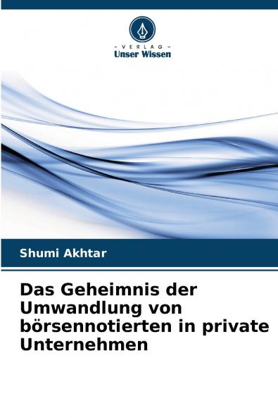 Das Geheimnis der Umwandlung von börsennotierten in private Unternehmen