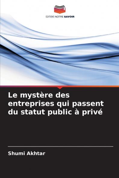 Le mystère des entreprises qui passent du statut public à privé