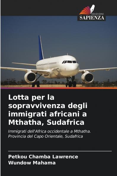 Lotta per la sopravvivenza degli immigrati africani a Mthatha Sudafrica