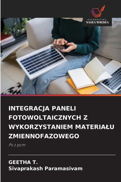 INTEGRACJA PANELI FOTOWOLTAICZNYCH Z WYKORZYSTANIEM MATERIAŁU ZMIENNOFAZOWEGO
