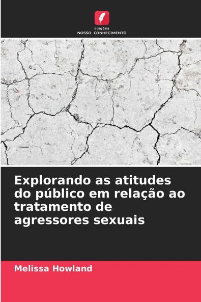 Explorando as atitudes do público em relação ao tratamento de agressores sexuais