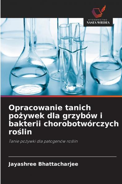 Opracowanie tanich pożywek dla grzybów i bakterii chorobotwórczych roślin