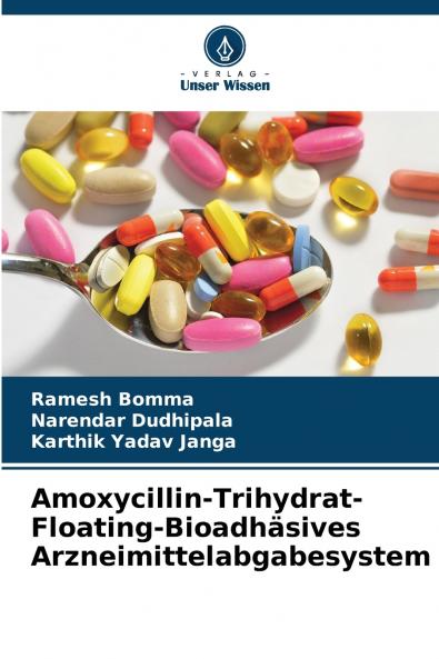 Amoxycillin-Trihydrat-Floating-Bioadhäsives Arzneimittelabgabesystem