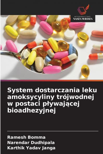 System dostarczania leku amoksycyliny trójwodnej w postaci pływającej bioadhezyjnej