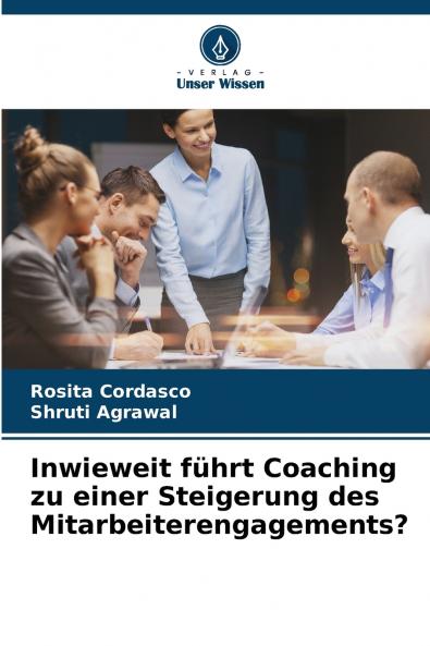 Inwieweit führt Coaching zu einer Steigerung des Mitarbeiterengagements?