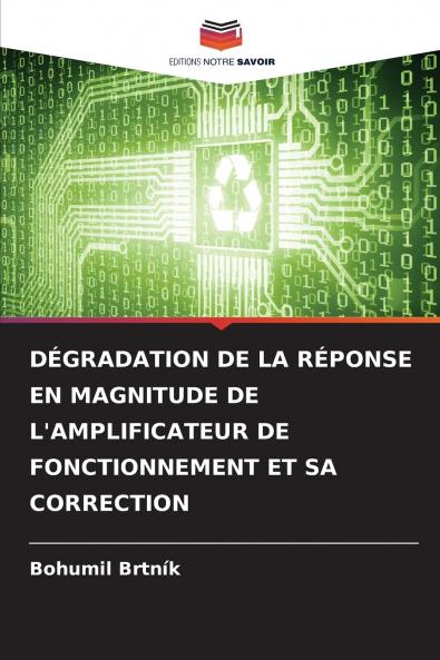 DÉGRADATION DE LA RÉPONSE EN MAGNITUDE DE L'AMPLIFICATEUR DE FONCTIONNEMENT ET SA CORRECTION