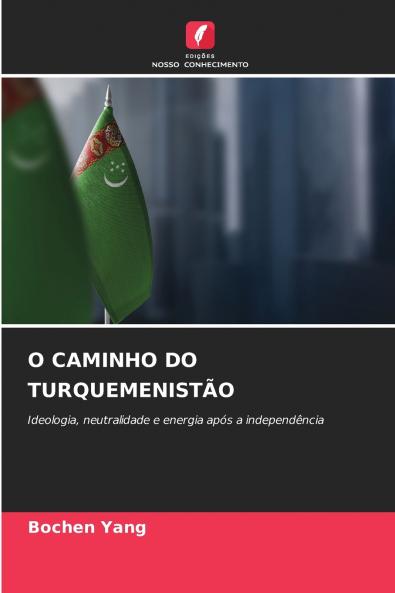 O CAMINHO DO TURQUEMENISTÃO