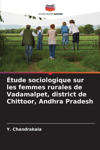 Étude sociologique sur les femmes rurales de Vadamalpet district de Chittoor Andhra Pradesh