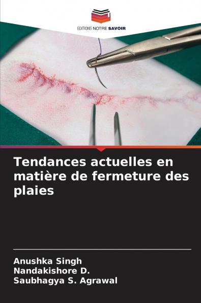 Tendances actuelles en matière de fermeture des plaies