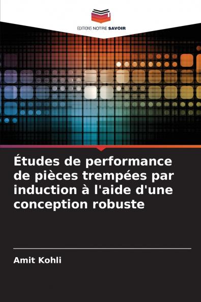 Études de performance de pièces trempées par induction à l'aide d'une conception robuste