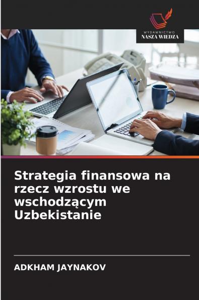 Strategia finansowa na rzecz wzrostu we wschodzącym Uzbekistanie