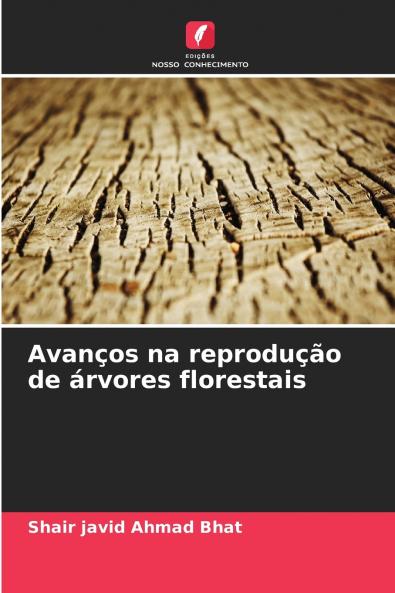 Avanços na reprodução de árvores florestais