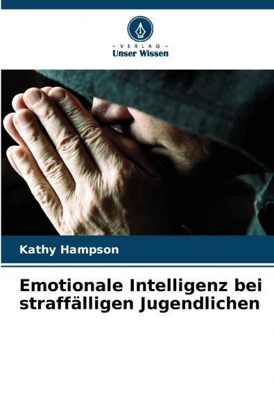 Emotionale Intelligenz bei straffälligen Jugendlichen