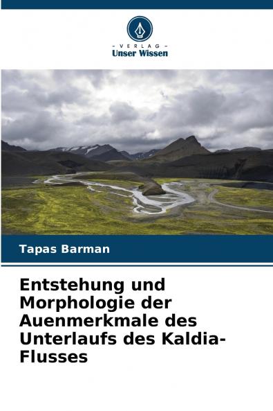 Entstehung und Morphologie der Auenmerkmale des Unterlaufs des Kaldia-Flusses