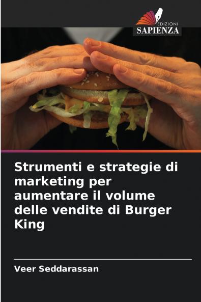 Strumenti e strategie di marketing per aumentare il volume delle vendite di Burger King