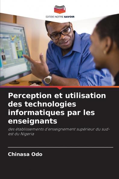Perception et utilisation des technologies informatiques par les enseignants