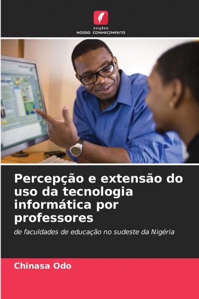 Percepção e extensão do uso da tecnologia informática por professores