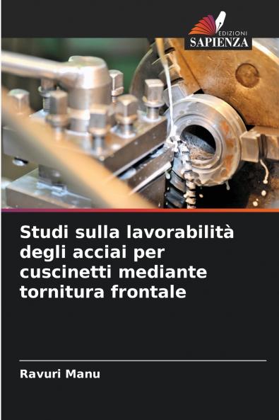 Studi sulla lavorabilità degli acciai per cuscinetti mediante tornitura frontale