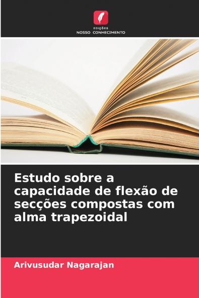 Estudo sobre a capacidade de flexão de secções compostas com alma trapezoidal