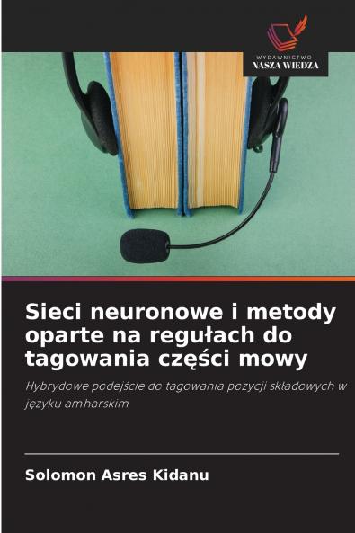 Sieci neuronowe i metody oparte na regułach do tagowania części mowy