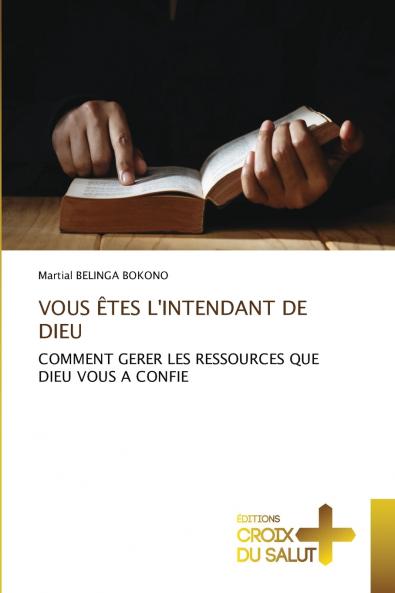 VOUS ÊTES L'INTENDANT DE DIEU
