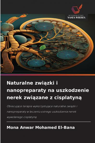Naturalne związki i nanopreparaty na uszkodzenie nerek związane z cisplatyną