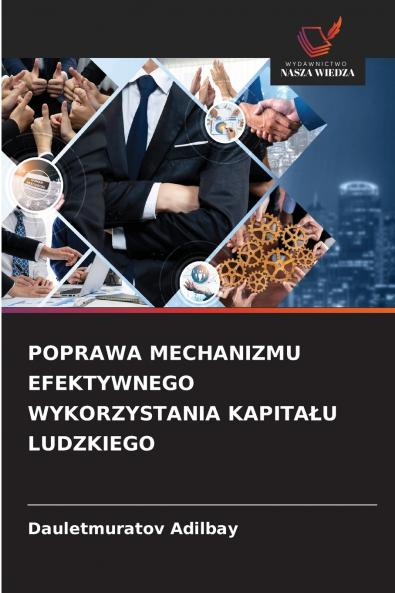 POPRAWA MECHANIZMU EFEKTYWNEGO WYKORZYSTANIA KAPITAŁU LUDZKIEGO