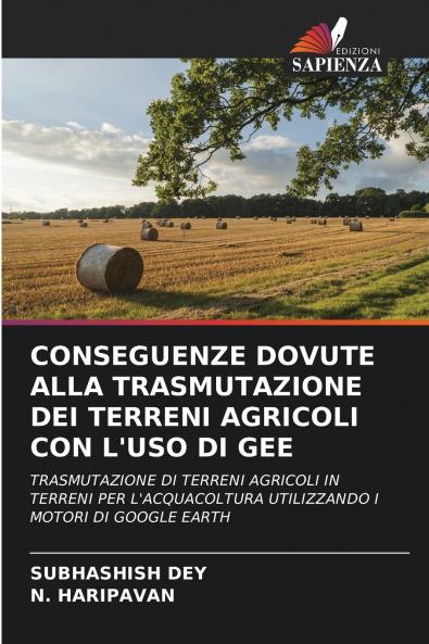 CONSEGUENZE DOVUTE ALLA TRASMUTAZIONE DEI TERRENI AGRICOLI CON L'USO DI GEE