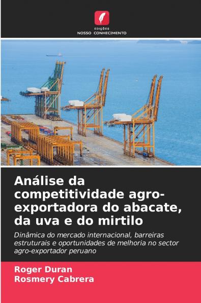 Análise da competitividade agro-exportadora do abacate da uva e do mirtilo