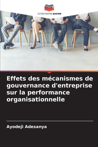 Effets des mécanismes de gouvernance d'entreprise sur la performance organisationnelle
