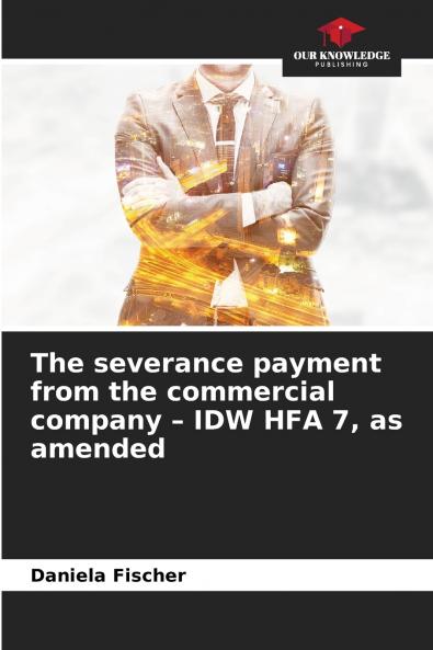 The severance payment from the commercial company - IDW HFA 7 as amended