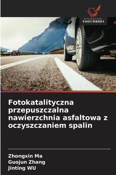 Fotokatalityczna przepuszczalna nawierzchnia asfaltowa z oczyszczaniem spalin