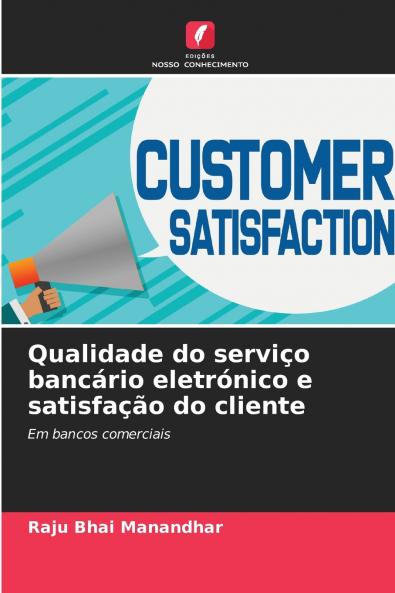 Qualidade do serviço bancário eletrónico e satisfação do cliente