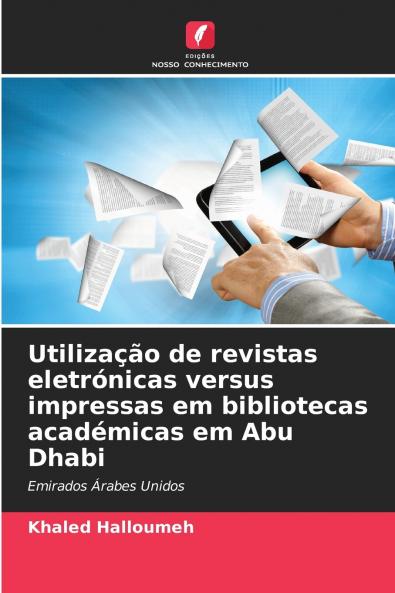 Utilização de revistas eletrónicas versus impressas em bibliotecas académicas em Abu Dhabi