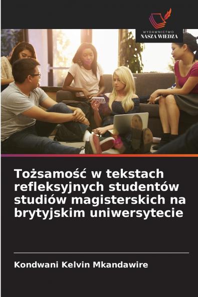 Tożsamość w tekstach refleksyjnych studentów studiów magisterskich na brytyjskim uniwersytecie