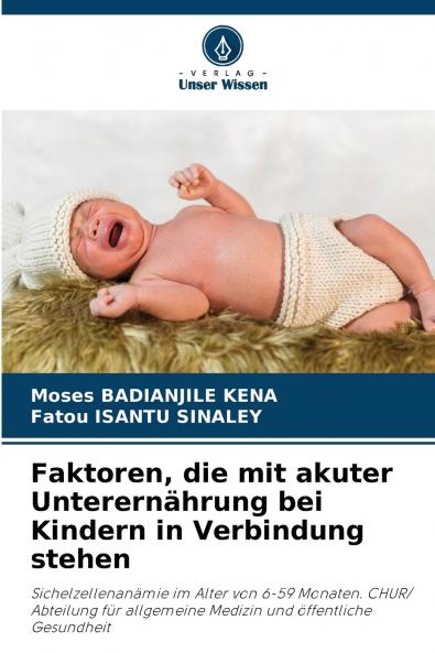 Faktoren die mit akuter Unterernährung bei Kindern in Verbindung stehen
