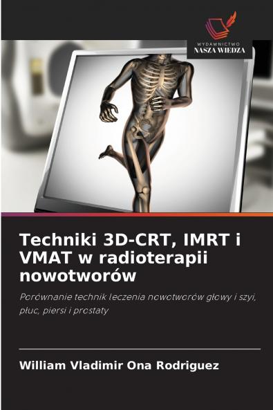 Techniki 3D-CRT IMRT i VMAT w radioterapii nowotworów