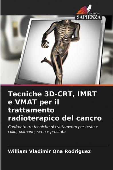 Tecniche 3D-CRT IMRT e VMAT per il trattamento radioterapico del cancro