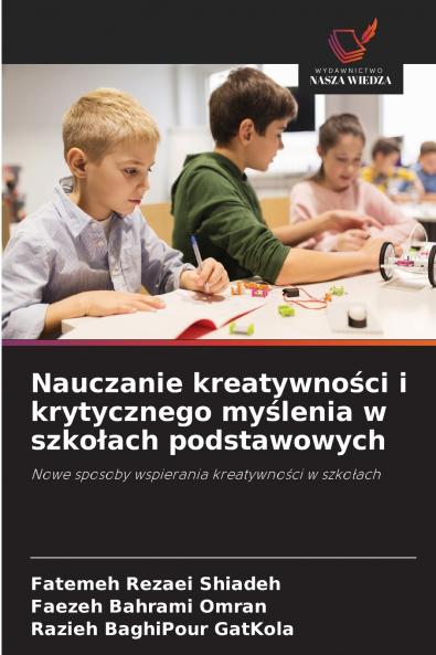 Nauczanie kreatywności i krytycznego myślenia w szkołach podstawowych