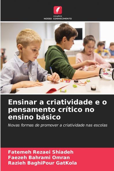 Ensinar a criatividade e o pensamento crítico no ensino básico