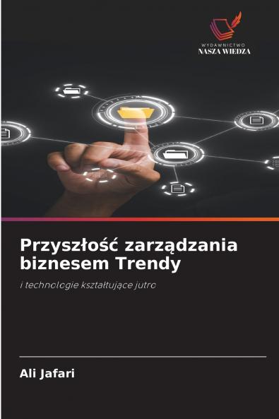 Przyszłość zarządzania biznesem Trendy