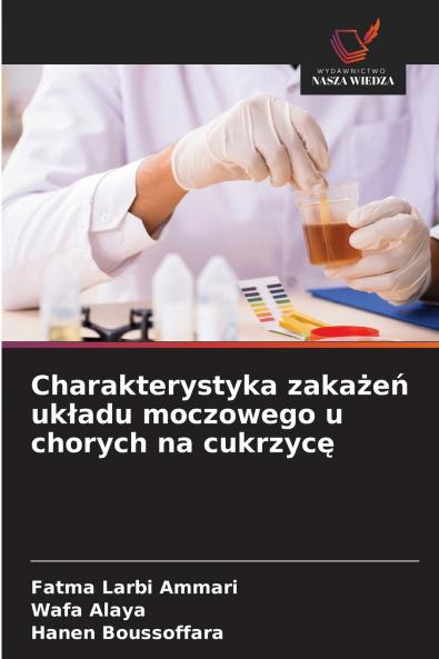Charakterystyka zakażeń układu moczowego u chorych na cukrzycę