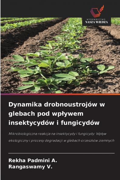 Dynamika drobnoustrojów w glebach pod wpływem insektycydów i fungicydów