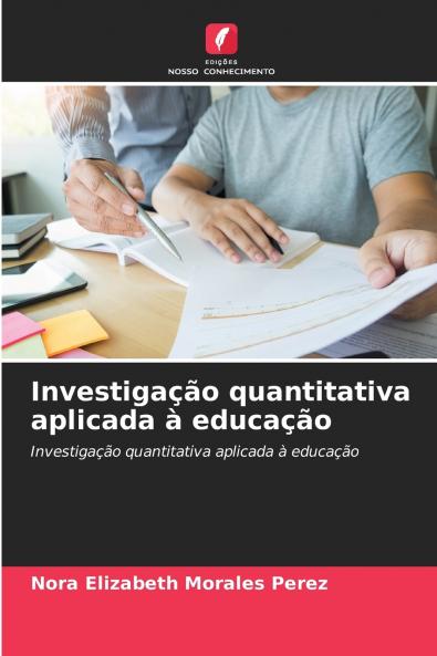 Investigação quantitativa aplicada à educação