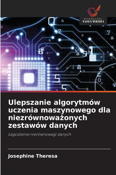 Ulepszanie algorytmów uczenia maszynowego dla niezrównoważonych zestawów danych