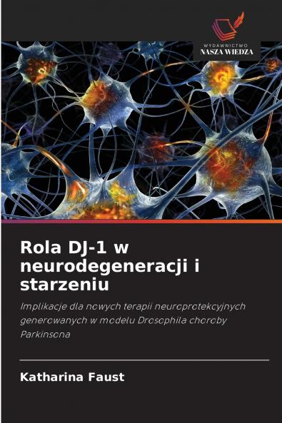 Rola DJ-1 w neurodegeneracji i starzeniu
